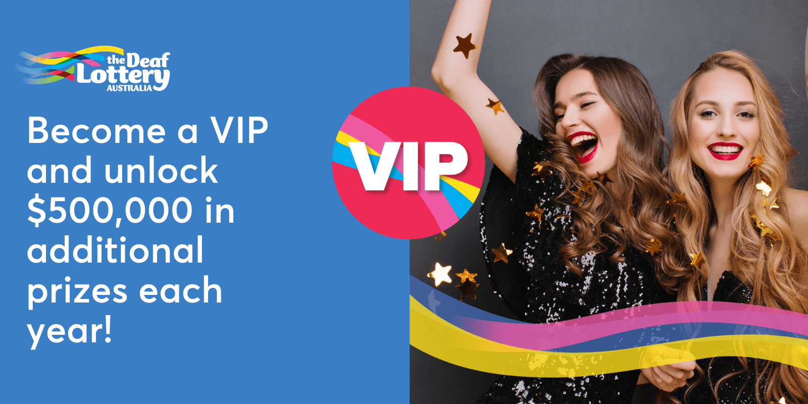 Text: Become a VIP and unlock $500,000 in additional prizes each year!